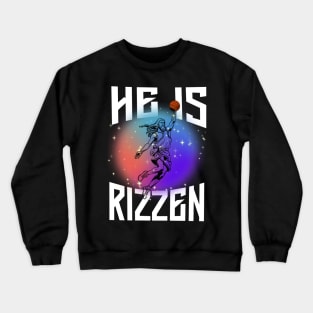 He is Rizzen-Jesus Basketball Meme Crewneck Sweatshirt
